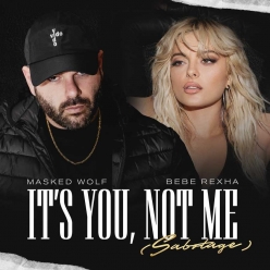 Masked Wolf ft. Bebe Rexha - Its You, Not Me (Sabotage)